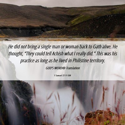 Picture 06 - 1 Samuel 27:11 GW - He did not bring a single man or woman back to - Bible Verse Picture