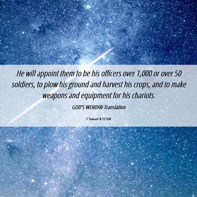 Picture 06 - 1 Samuel 8:12 GW - He will appoint them to be his officers over - Bible Verse Picture