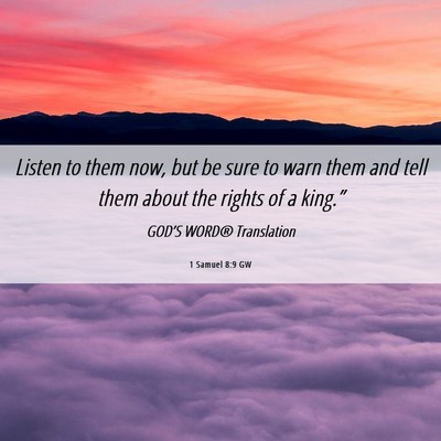 Picture 06 - 1 Samuel 8:9 GW - Listen to them now, but be sure to warn them and - Bible Verse Picture