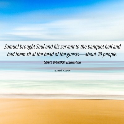 Picture 06 - 1 Samuel 9:22 GW - Samuel brought Saul and his servant to the - Bible Verse Picture