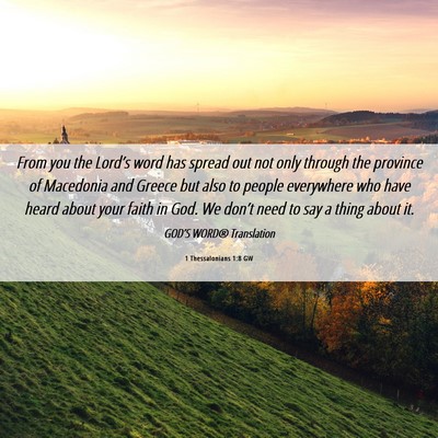 Picture 06 - 1 Thessalonians 1:8 GW - From you the Lord’s word has spread out not - Bible Verse Picture