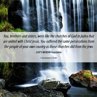 Picture 06 - 1 Thessalonians 2:14 GW - You, brothers and sisters, were like the churches - Bible Verse Picture