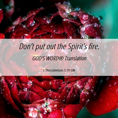 Picture 06 - 1 Thessalonians 5:19 GW - Don’t put out the Spirit’s - Bible Verse Picture