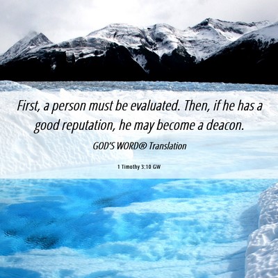 Picture 06 - 1 Timothy 3:10 GW - First, a person must be evaluated. Then, if he - Bible Verse Picture