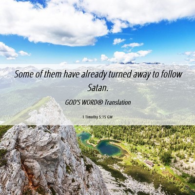 Picture 06 - 1 Timothy 5:15 GW - Some of them have already turned away to follow - Bible Verse Picture