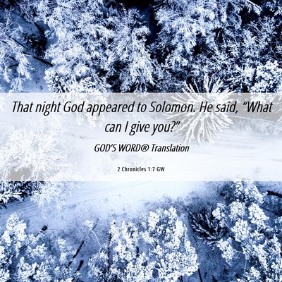 Picture 06 - 2 Chronicles 1:7 GW - That night God appeared to Solomon. He said, - Bible Verse Picture