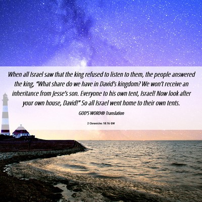 Picture 06 - 2 Chronicles 10:16 GW - When all Israel saw that the king refused to - Bible Verse Picture