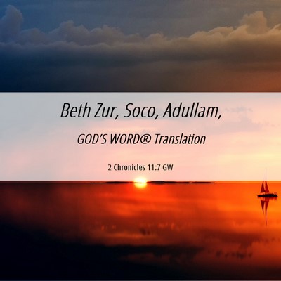 Picture 06 - 2 Chronicles 11:7 GW - Beth Zur, Soco, - Bible Verse Picture