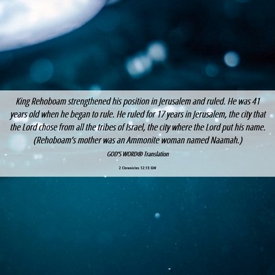Picture 06 - 2 Chronicles 12:13 GW - King Rehoboam strengthened his position in - Bible Verse Picture