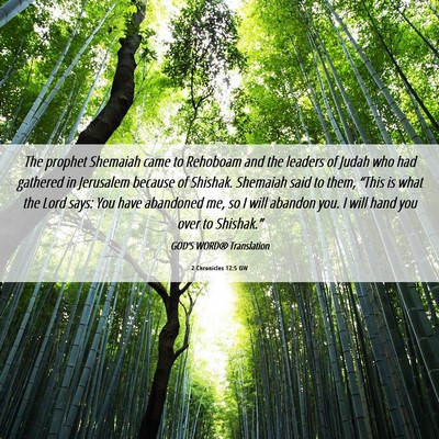Picture 06 - 2 Chronicles 12:5 GW - The prophet Shemaiah came to Rehoboam and the - Bible Verse Picture