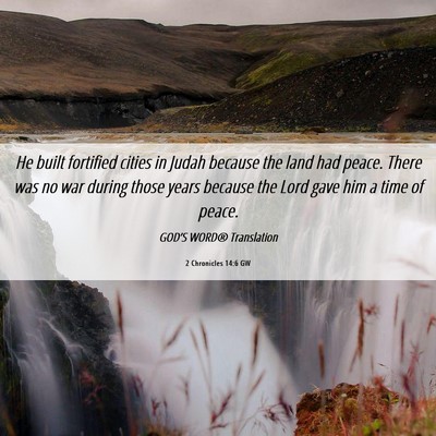 Picture 06 - 2 Chronicles 14:6 GW - He built fortified cities in Judah because the - Bible Verse Picture