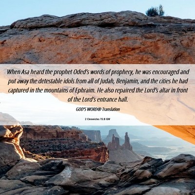 Picture 06 - 2 Chronicles 15:8 GW - When Asa heard the prophet Oded’s words of - Bible Verse Picture