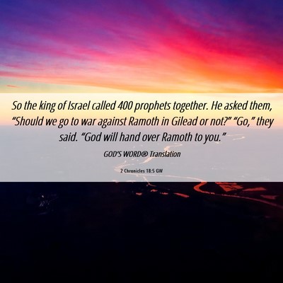 Picture 06 - 2 Chronicles 18:5 GW - So the king of Israel called 400 prophets - Bible Verse Picture