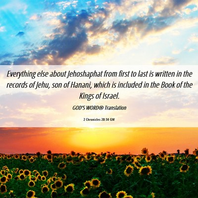 Picture 06 - 2 Chronicles 20:34 GW - Everything else about Jehoshaphat from first to - Bible Verse Picture