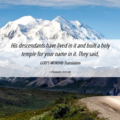 Picture 06 - 2 Chronicles 20:8 GW - His descendants have lived in it and built a holy - Bible Verse Picture
