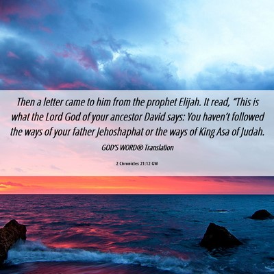 Picture 06 - 2 Chronicles 21:12 GW - Then a letter came to him from the prophet - Bible Verse Picture