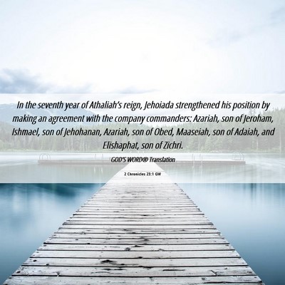 Picture 06 - 2 Chronicles 23:1 GW - In the seventh year of Athaliah’s reign, - Bible Verse Picture