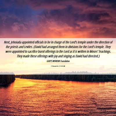 Picture 06 - 2 Chronicles 23:18 GW - Next, Jehoiada appointed officials to be in - Bible Verse Picture