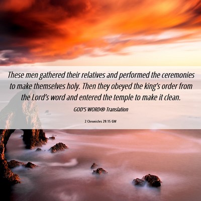 Picture 06 - 2 Chronicles 29:15 GW - These men gathered their relatives and performed - Bible Verse Picture