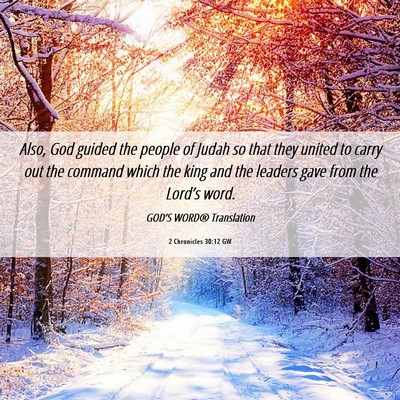 Picture 06 - 2 Chronicles 30:12 GW - Also, God guided the people of Judah so that they - Bible Verse Picture