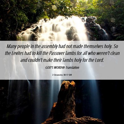 Picture 06 - 2 Chronicles 30:17 GW - Many people in the assembly had not made - Bible Verse Picture