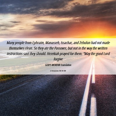 Picture 06 - 2 Chronicles 30:18 GW - Many people from Ephraim, Manasseh, Issachar, and - Bible Verse Picture