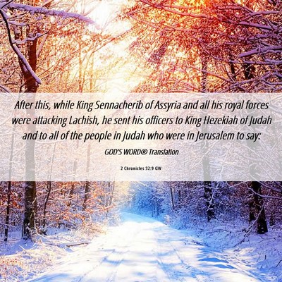 Picture 06 - 2 Chronicles 32:9 GW - After this, while King Sennacherib of Assyria and - Bible Verse Picture