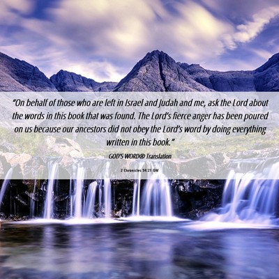 Picture 06 - 2 Chronicles 34:21 GW - “On behalf of those who are left in Israel and - Bible Verse Picture