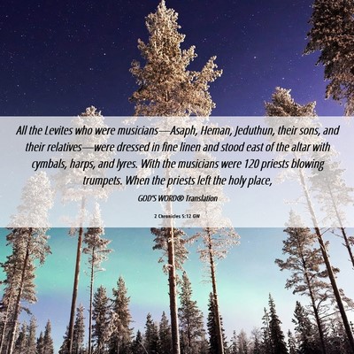 Picture 06 - 2 Chronicles 5:12 GW - All the Levites who were musicians—Asaph, - Bible Verse Picture