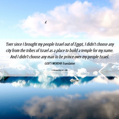 Picture 06 - 2 Chronicles 6:5 GW - ‘Ever since I brought my people Israel out of - Bible Verse Picture