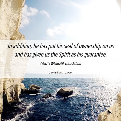 Picture 06 - 2 Corinthians 1:22 GW - In addition, he has put his seal of ownership on - Bible Verse Picture