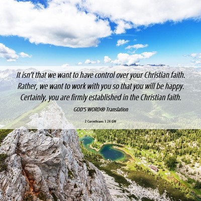 Picture 06 - 2 Corinthians 1:24 GW - It isn’t that we want to have control over your - Bible Verse Picture