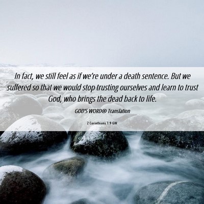 Picture 06 - 2 Corinthians 1:9 GW - In fact, we still feel as if we’re under a - Bible Verse Picture