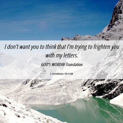 Picture 06 - 2 Corinthians 10:9 GW - I don’t want you to think that I’m trying to - Bible Verse Picture