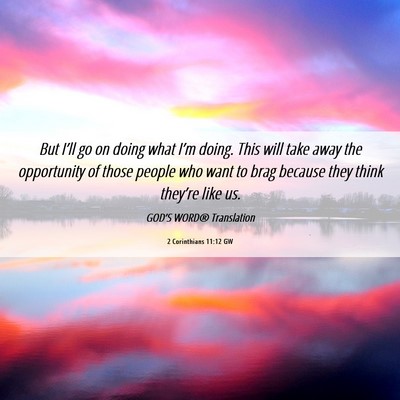 Picture 06 - 2 Corinthians 11:12 GW - But I’ll go on doing what I’m doing. This - Bible Verse Picture