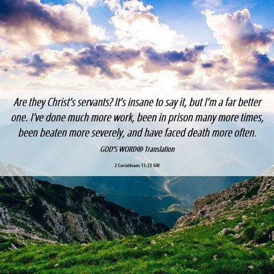 Picture 06 - 2 Corinthians 11:23 GW - Are they Christ’s servants? It’s insane to - Bible Verse Picture