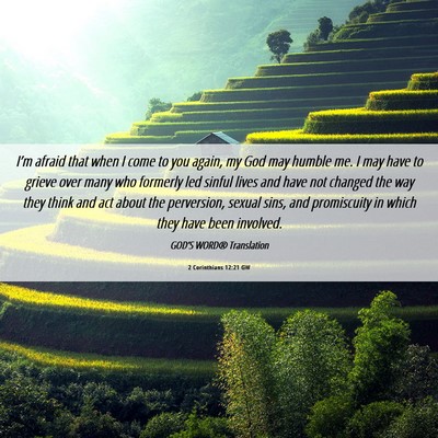 Picture 06 - 2 Corinthians 12:21 GW - I’m afraid that when I come to you again, my - Bible Verse Picture