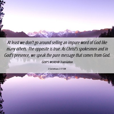 Picture 06 - 2 Corinthians 2:17 GW - At least we don’t go around selling an impure - Bible Verse Picture