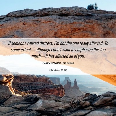 Picture 06 - 2 Corinthians 2:5 GW - If someone caused distress, I’m not the one - Bible Verse Picture
