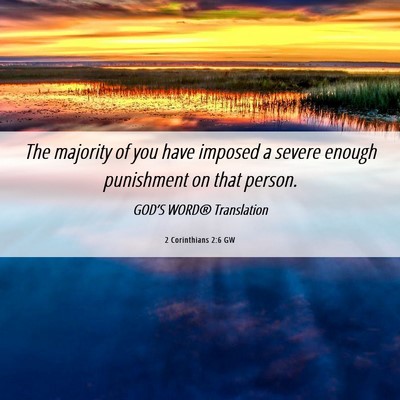 Picture 06 - 2 Corinthians 2:6 GW - The majority of you have imposed a severe enough - Bible Verse Picture