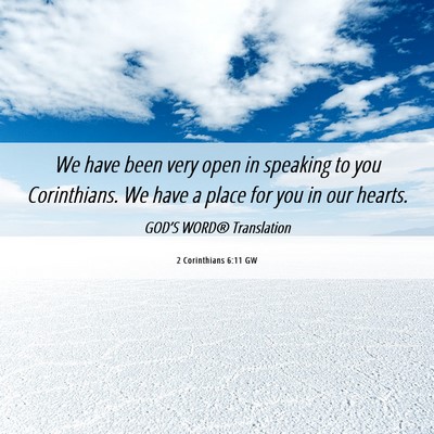 Picture 06 - 2 Corinthians 6:11 GW - We have been very open in speaking to you - Bible Verse Picture
