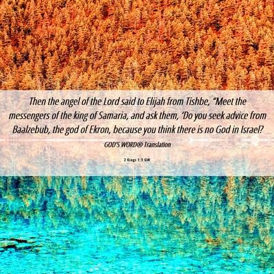 Picture 06 - 2 Kings 1:3 GW - Then the angel of the Lord said to Elijah from - Bible Verse Picture