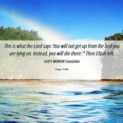Picture 06 - 2 Kings 1:4 GW - This is what the Lord says: You will not get up - Bible Verse Picture