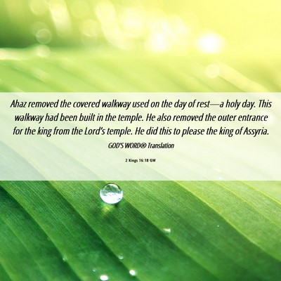 Picture 06 - 2 Kings 16:18 GW - Ahaz removed the covered walkway used on the day - Bible Verse Picture