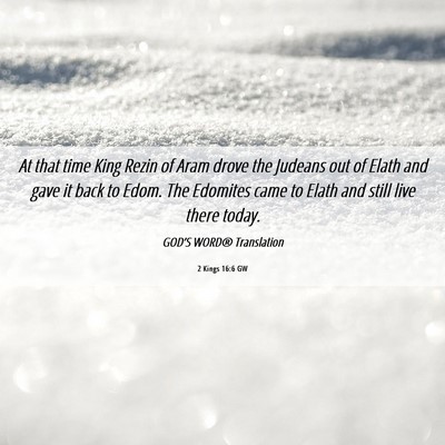 Picture 06 - 2 Kings 16:6 GW - At that time King Rezin of Aram drove the Judeans - Bible Verse Picture