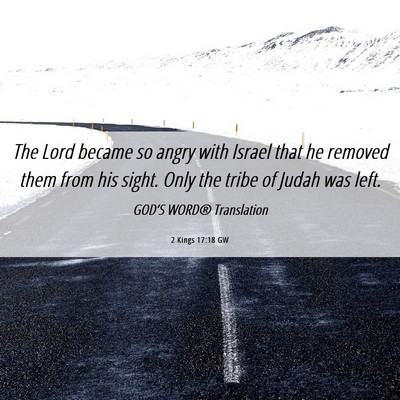 Picture 06 - 2 Kings 17:18 GW - The Lord became so angry with Israel that he - Bible Verse Picture