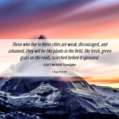 Picture 06 - 2 Kings 19:26 GW - Those who live in these cities are weak, - Bible Verse Picture