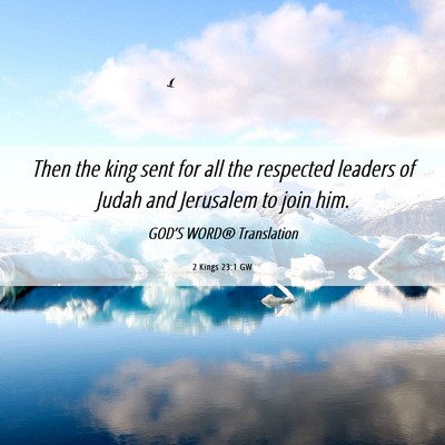 Picture 06 - 2 Kings 23:1 GW - Then the king sent for all the respected leaders - Bible Verse Picture