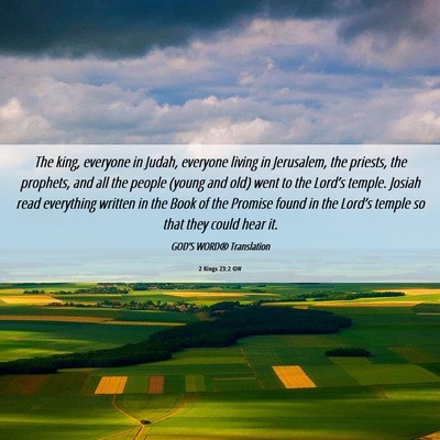 Picture 06 - 2 Kings 23:2 GW - The king, everyone in Judah, everyone living in - Bible Verse Picture