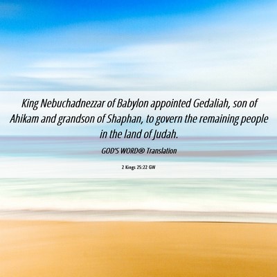 Picture 06 - 2 Kings 25:22 GW - King Nebuchadnezzar of Babylon appointed - Bible Verse Picture